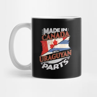 Made In Canada With Uraguyan Parts - Gift for Uraguyan From Uruguay Mug